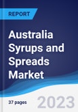 Australia Syrups and Spreads Market Summary, Competitive Analysis and Forecast to 2026- Product Image