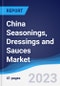 China Seasonings, Dressings and Sauces Market Summary, Competitive Analysis and Forecast to 2027 - Product Thumbnail Image