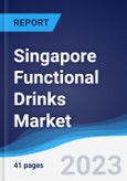 Singapore Functional Drinks Market Summary, Competitive Analysis and Forecast to 2027- Product Image