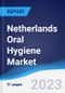 Netherlands Oral Hygiene Market Summary, Competitive Analysis and Forecast to 2027 - Product Image