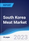 South Korea Meat Market Summary, Competitive Analysis and Forecast to 2027 - Product Thumbnail Image