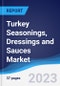 Turkey Seasonings, Dressings and Sauces Market Summary, Competitive Analysis and Forecast to 2026 - Product Image