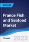France Fish and Seafood Market Summary, Competitive Analysis and Forecast to 2027 - Product Thumbnail Image