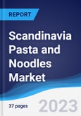 Scandinavia Pasta and Noodles Market Summary, Competitive Analysis and Forecast to 2027- Product Image