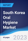 South Korea Oral Hygiene Market Summary, Competitive Analysis and Forecast to 2027- Product Image