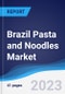 Brazil Pasta and Noodles Market Summary, Competitive Analysis and Forecast to 2027 - Product Image