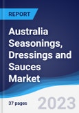 Australia Seasonings, Dressings and Sauces Market Summary, Competitive Analysis and Forecast to 2027- Product Image