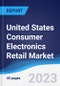 United States (US) Consumer Electronics Retail Market Summary, Competitive Analysis and Forecast to 2027 - Product Image
