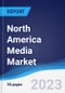 North America Media Market Summary, Competitive Analysis and Forecast to 2027 - Product Thumbnail Image