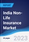 India Non-Life Insurance Market Summary, Competitive Analysis and Forecast to 2027 - Product Image