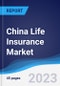 China Life Insurance Market Summary, Competitive Analysis and Forecast to 2027 - Product Image