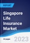 Singapore Life Insurance Market Summary, Competitive Analysis and Forecast to 2027 - Product Image