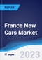 France New Cars Market Summary, Competitive Analysis and Forecast to 2027 - Product Thumbnail Image