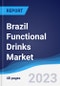 Brazil Functional Drinks Market Summary, Competitive Analysis and Forecast to 2026 - Product Image