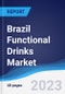 Brazil Functional Drinks Market Summary, Competitive Analysis and Forecast to 2027 - Product Image