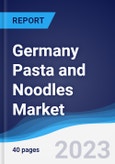 Germany Pasta and Noodles Market Summary, Competitive Analysis and Forecast to 2027- Product Image