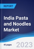 India Pasta and Noodles Market Summary, Competitive Analysis and Forecast to 2027- Product Image