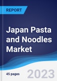 Japan Pasta and Noodles Market Summary, Competitive Analysis and Forecast to 2027- Product Image