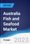 Australia Fish and Seafood Market Summary, Competitive Analysis and Forecast to 2027 - Product Image
