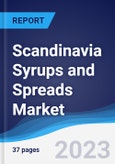 Scandinavia Syrups and Spreads Market Summary, Competitive Analysis and Forecast to 2026- Product Image