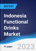 Indonesia Functional Drinks Market Summary, Competitive Analysis and Forecast to 2027- Product Image