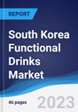 South Korea Functional Drinks Market Summary, Competitive Analysis and Forecast to 2027- Product Image
