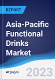 Asia-Pacific (APAC) Functional Drinks Market Summary, Competitive Analysis and Forecast to 2027- Product Image