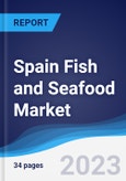 Spain Fish and Seafood Market Summary, Competitive Analysis and Forecast to 2027- Product Image