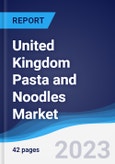 United Kingdom (UK) Pasta and Noodles Market Summary, Competitive Analysis and Forecast to 2027- Product Image