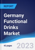 Germany Functional Drinks Market Summary, Competitive Analysis and Forecast to 2027- Product Image