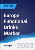 Europe Functional Drinks Market Summary, Competitive Analysis and Forecast to 2027- Product Image