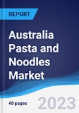 Australia Pasta and Noodles Market Summary, Competitive Analysis and Forecast to 2027- Product Image