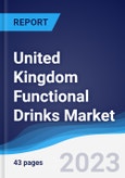 United Kingdom (UK) Functional Drinks Market Summary, Competitive Analysis and Forecast to 2027- Product Image