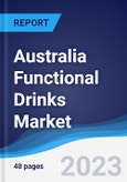 Australia Functional Drinks Market Summary, Competitive Analysis and Forecast to 2027- Product Image