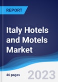 Italy Hotels and Motels Market Summary, Competitive Analysis and Forecast to 2027- Product Image