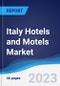 Italy Hotels and Motels Market Summary, Competitive Analysis and Forecast to 2027 - Product Thumbnail Image