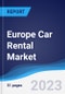 Europe Car Rental Market Summary, Competitive Analysis and Forecast to 2027 - Product Image