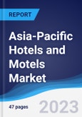Asia-Pacific (APAC) Hotels and Motels Market Summary, Competitive Analysis and Forecast to 2027- Product Image