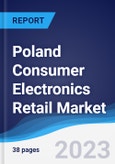 Poland Consumer Electronics Retail Market Summary, Competitive Analysis and Forecast to 2027- Product Image