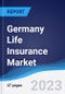 Germany Life Insurance Market Summary, Competitive Analysis and Forecast to 2027 - Product Image