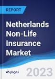 Netherlands Non-Life Insurance Market Summary, Competitive Analysis and Forecast to 2027- Product Image