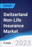 Switzerland Non-Life Insurance Market Summary, Competitive Analysis and Forecast to 2027- Product Image