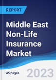 Middle East Non-Life Insurance Market Summary, Competitive Analysis and Forecast to 2027- Product Image