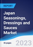 Japan Seasonings, Dressings and Sauces Market Summary, Competitive Analysis and Forecast to 2027- Product Image