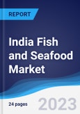 India Fish and Seafood Market Summary, Competitive Analysis and Forecast to 2027- Product Image