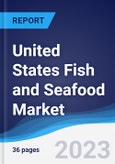 United States (US) Fish and Seafood Market Summary, Competitive Analysis and Forecast to 2027- Product Image