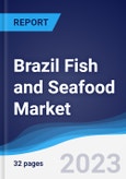 Brazil Fish and Seafood Market Summary, Competitive Analysis and Forecast to 2027- Product Image