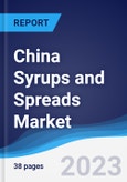 China Syrups and Spreads Market Summary, Competitive Analysis and Forecast to 2026- Product Image