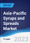 Asia-Pacific (APAC) Syrups and Spreads Market Summary, Competitive Analysis and Forecast to 2026 - Product Image