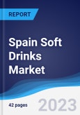 Spain Soft Drinks Market Summary, Competitive Analysis and Forecast to 2027- Product Image